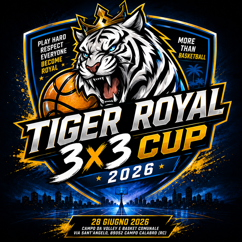 Locandina ufficiale Tiger Royal 3x3 Cup 2026 torneo basket 3x3 Campo Calabro Reggio Calabria